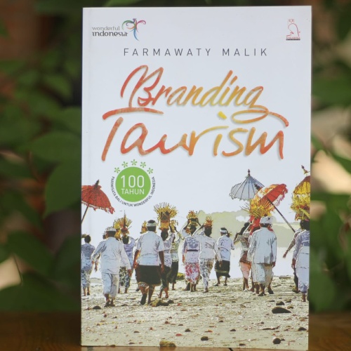 Branding Tourism : 100 Tahun Pariwitsata Bali untuk Wonderful Indonesia
