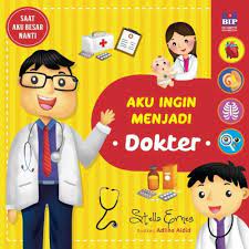 Aku ingin menjadi dokter : saat aku besar nanti