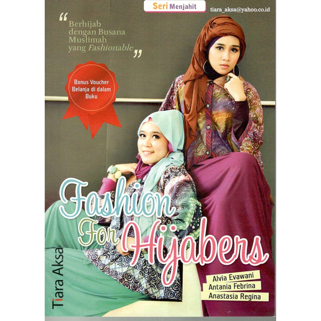 Fashion for hijabers : berhijab dengan busana muslimah yang fashionable