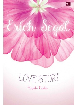 Love Story :  Kisah cinta / Erich segal