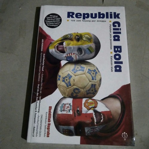 Republik Gila Bola : 103 Jam Tayang Per Minggu Puluhan Juta Penonton Ratusan Klub