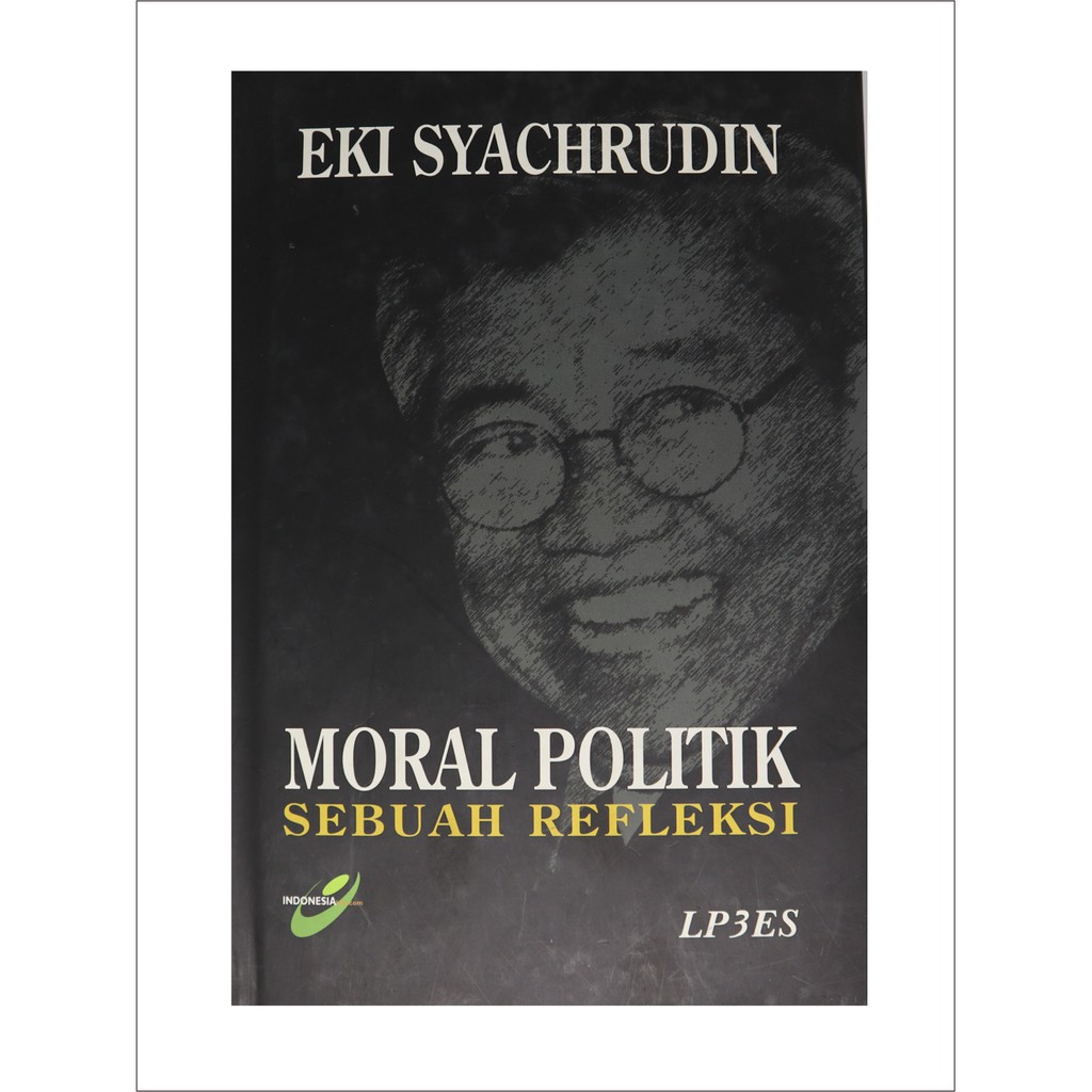 Moral politik : Sebuah refleksi
