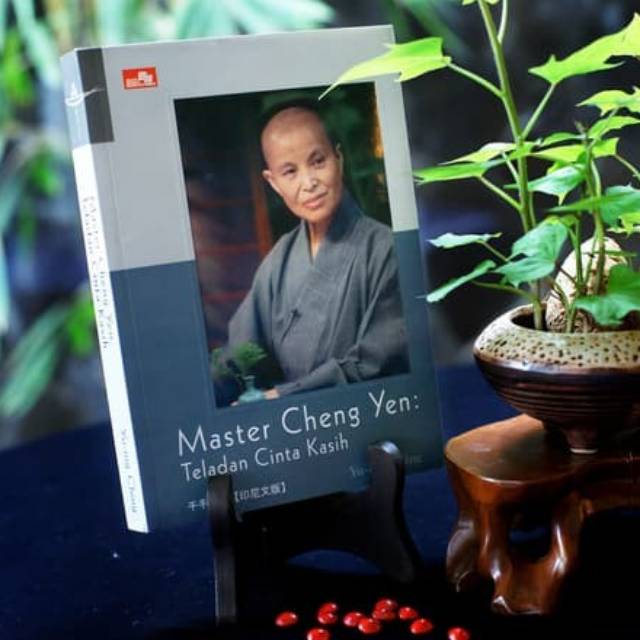 Master Cheng Yen : Teladan Cinta Kasih : Jalanku di Sepanjang Halaman-Halaman Buku Ini Dipandu Oleh Aluran Tangan Bodhisatwa yang Lemah Lembut