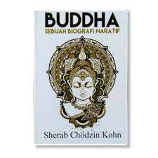 Buddha sebuah biografi naratif / Sherab Chodzim Kohn