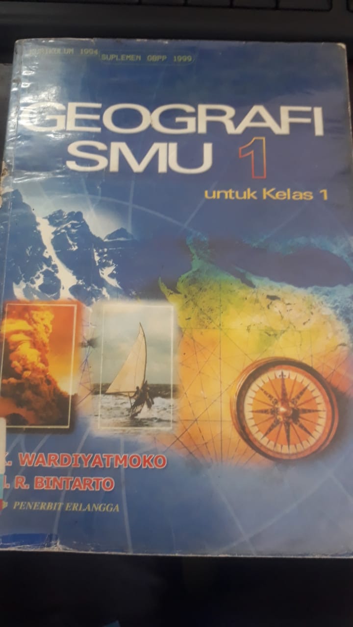 Geografi SMU 1 : Untuk SMU Kelas 1 / Penulis Wardiyatmoko.K