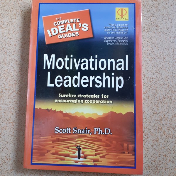 Motivational Leadership : Surefire strategis for encouraging cooperation