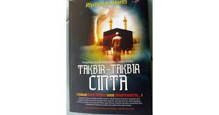 Takbir-takbir cinta :  Sebuah novel religius untuk almarhumah ibu / Riyanto El Harits