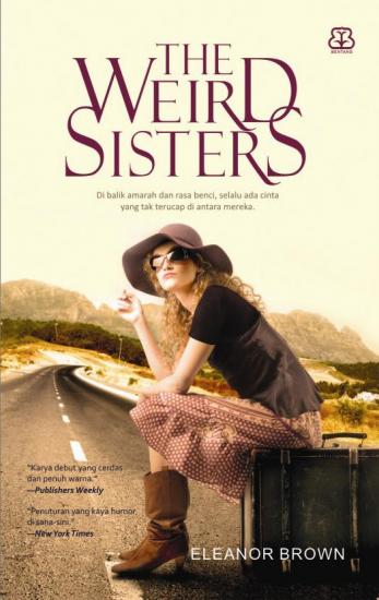 The weird sisters / Eleanor Brown ; Penerjemah ; Nadiah Alwi ; Penyunting ; Dhewiberta