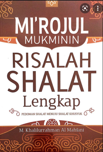 Risalah shalat lengkap : pedoman shalat menuju shalat khusyuk