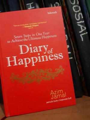 Diary of Happiness : Seven Steps in One Year to Achieve the Ultimate Happiness