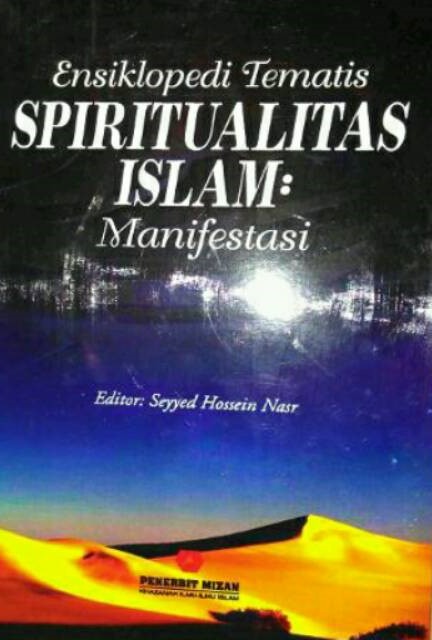 Ensiklopedi Tematis Spiritualitas Islam : Manifestasi