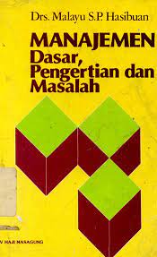 Manajemen :  dasar, pengertian dan masalah / Malayu S.P. Hasibuan.