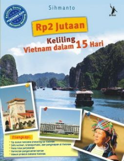 Rp 2 jutaan keliling vietnam dalam 15 hari