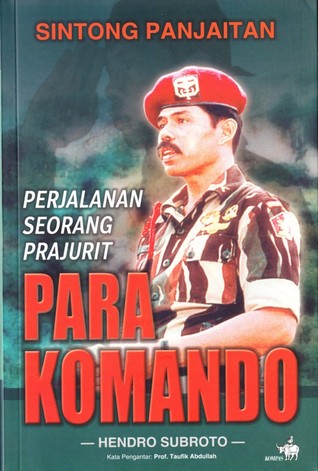Sintong Panjaitan : Perjalanan seorang prajurit para komando