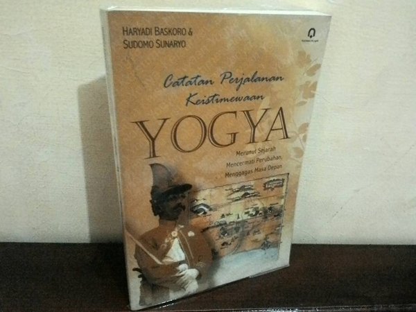 Yogya : Catatan Perjalanan Keistimewaan