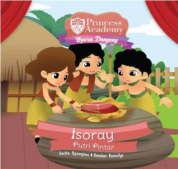 Princess Academy Opera Dongeng : Isoray, Putri Pintar
