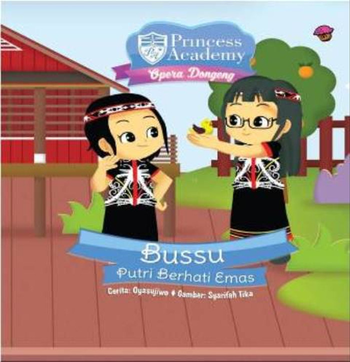 Princess Academy Opera Dongeng : Bussu, Putri Berhati Emas