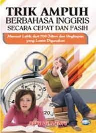 Trik ampuh berbahasa inggris secara cepat dan fasih