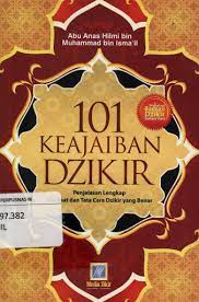101 keajaiban dzikir : Penjelasan lengkap manfaat dan tata cara dzikir yang benar