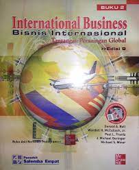Bisnis internasional :  tantangan persaingan global / Donald A. Ball. Wendell H. McCulloch, Jr., Paul L. Frantz, J. Michael Geringer, Michael S. Minor.