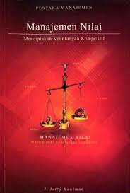 Manajemen nilai : menciptakan keunggulan kompetitif