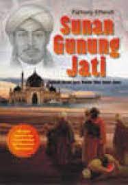 Sunan Gunung Jati :  Sebuah Novel Epos Napak Tilas Islam Jawa / Fathony Effendi; Editor, Nisrina Lubis; Tata Sampul, Ryo; Tata isi, S.lestari