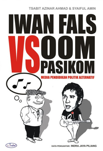 Iwan fals vs oom pasikom media pendidikan politik alternatif