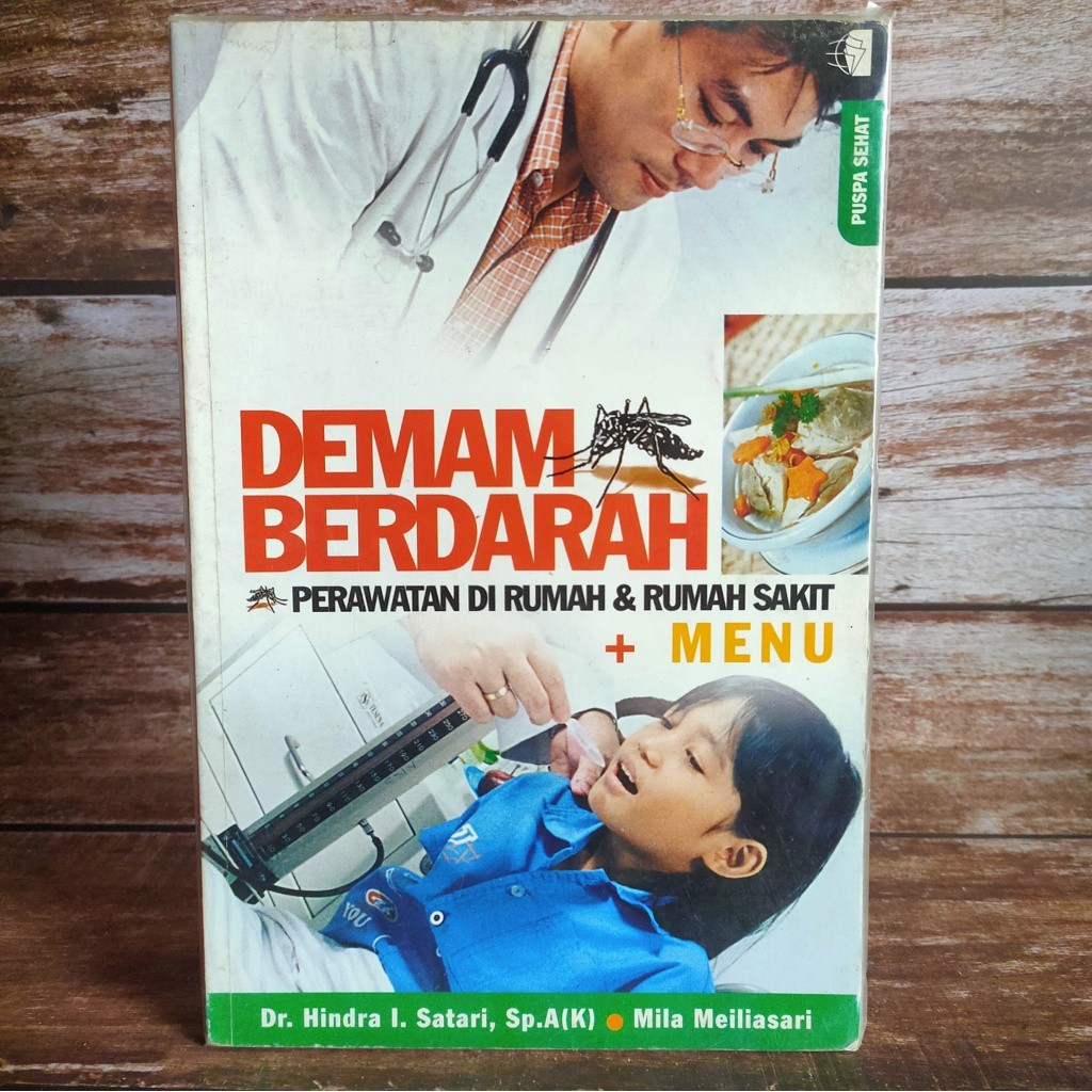 Demam berdarah : perawatan di rumah dan rumah sakit plus menu