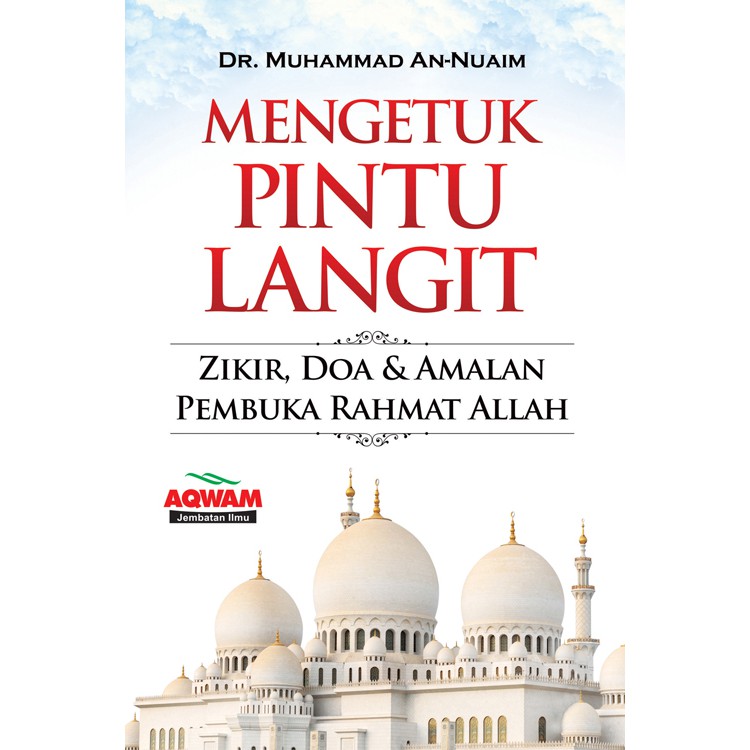 Mengetuk pintu langit : Zikir, doa & amalan pembuka rahmat allah