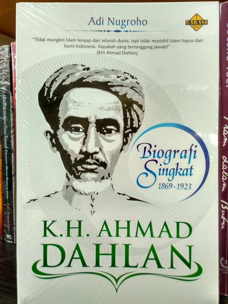 KH.Ahmad Dahlan : Biografi 1869-1923