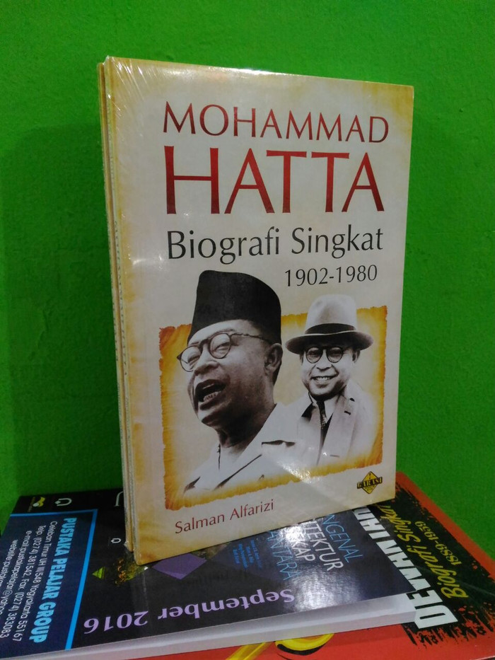 Hatta Si Bung Yang Jujur & Sederhana : Biografi Singkat 1902-1980