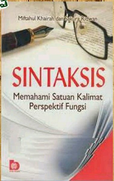 Sintaksis : memahami satuan kalimat perspektif fungsi