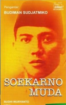 Soekarno muda / Editor, Budhi Wuryanto
