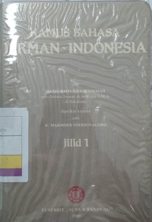 Kamus Bahasa Jerman. Jilid I . Jerman-Indonesia