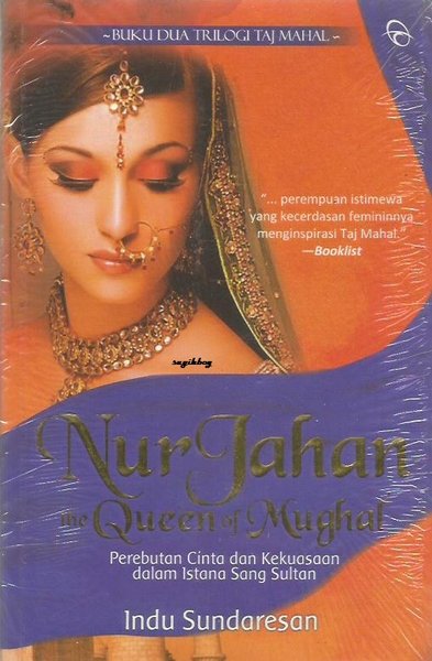 Nur Jahan The Queen Of Mughal : Perebutan cinta dan kekeuasaan dalam istana sultan