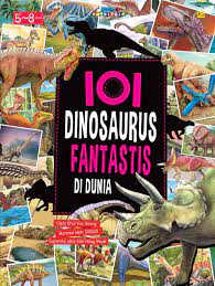 101 dinosaurus fantastis di dunia / Choi Yoo Seong ; ilustrasi : DNS05 ; alih bahasa : Juliana Tan ; editor : Yuniar Budiarti
