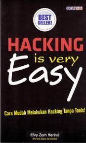 Hacking is very easy : cara mudah melakukan hacking tanpa tools