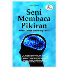 Seni membaca pikiran : rahasia dahsyat hidup orang sukses