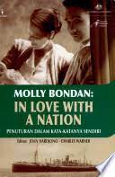 Molly Bondan : Pengabdian pada bangsa : penuturan dalam kata-katanya sendiri