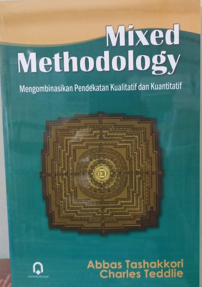 Mixed Methodology : Mengombinasikan Pendekatan Kualitatif dan Kuantitatif