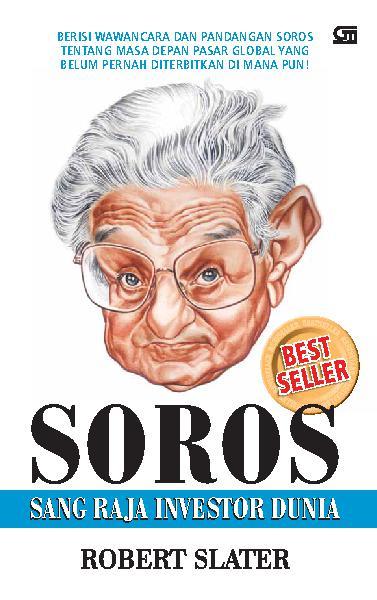 Soros :  Sang Raja investor Dunia / Robert slater