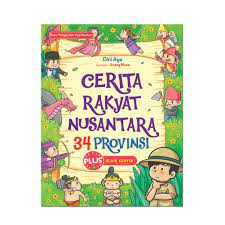 Cerita rakyat nusantara 34 provinsi / Dini Ayu ; Ilustrator , Anang Musa ; Editor, Hayatun Nufus