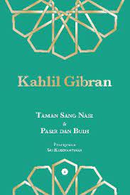 Taman Sang Nabi & Pasir dan Buih / Kahlil Gibran; penerjemah, Sri Kusdayantinah