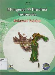 Mengenal 33 provinsi Indonesia : Sulawesi Selatan