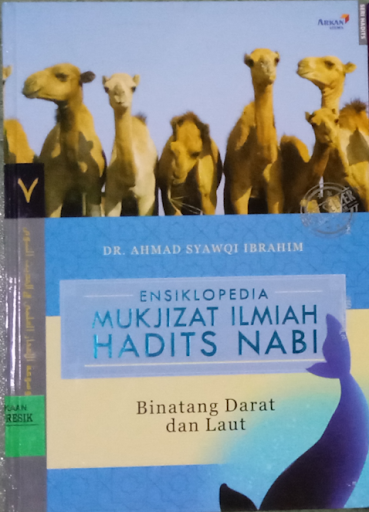 Ensiklopedia Mukjizat Ilmiah Hadist Nabi : Binatang Darat dan Laut ; jilid 7