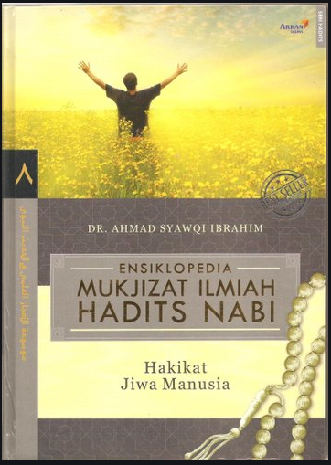Ensiklopedia Mukjizat Ilmiah Hadist Nabi : Hakikat Jiwa Manusia ; jilid 8