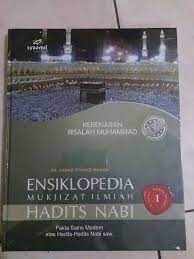 Ensiklopedia Mukjizat Ilmiah Hadist Nabi : Kebenaran Risalah Muhammad ; jilid 1