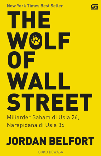 The wolf of wall street / Jordan Belfort ; alih bahasa, Zia Anshor