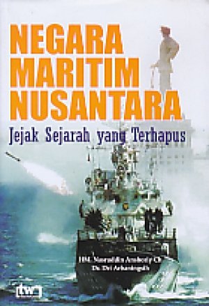 Negara Maritim Nusantara : Jejak Sejarah yang Terhapus