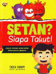 Setan ? siapa takut ! : Cerita tentang setan-setan penggangu manusia